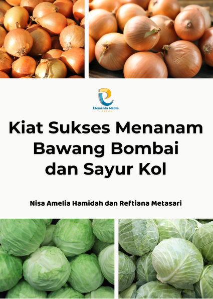 Kiat Sukses Menanam Bawang Bombai dan Sayur Kol